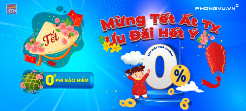 [PHONG VŨ] - MỪNG TẾT ẤT TỴ, ƯU ĐÃI HẾT Ý